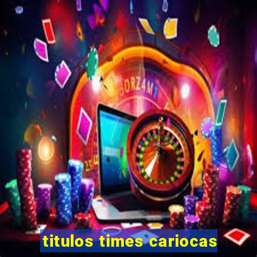 titulos times cariocas